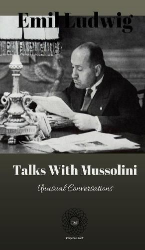 Cover image for Talks with Mussolini: Unusual Conversations