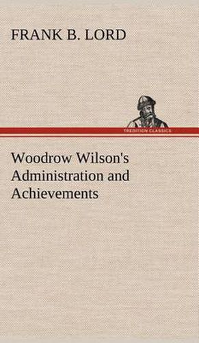 Cover image for Woodrow Wilson's Administration and Achievements