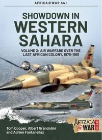 Cover image for Showdown in the Western Sahara Volume 2: Air Warfare Over the Last African Colony, 1975-1991