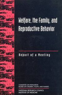 Cover image for Welfare, the Family, and Reproductive Behavior: Report of a Meeting