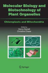 Cover image for Molecular Biology and Biotechnology of Plant Organelles: Chloroplasts and Mitochondria