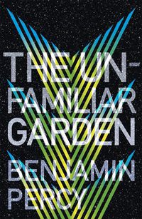 Cover image for The Unfamiliar Garden: The Comet Cycle Book 2