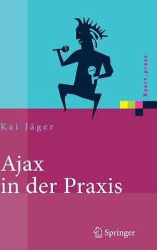Cover image for Ajax in Der Praxis: Grundlagen, Konzepte, Loesungen