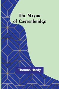 Cover image for The Mayor of Casterbridge