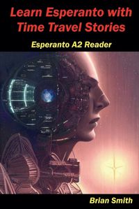 Cover image for Learn Esperanto with Time Travel Stories