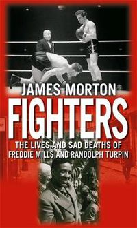 Cover image for Fighters: The Lives and Sad Deaths of Freddie Mills and Randolph Turpin