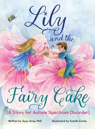 Cover image for Lily and the Fairy Cake (A Story for Autism Spectrum Disorder)