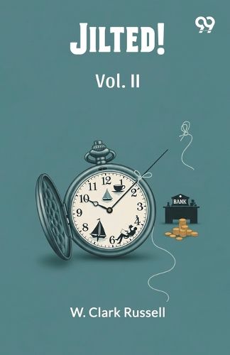 Cover image for Jilted!Or, My Uncle's Scheme Vol. II (Edition1)