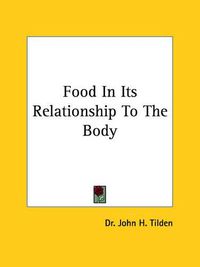 Cover image for Food in Its Relationship to the Body