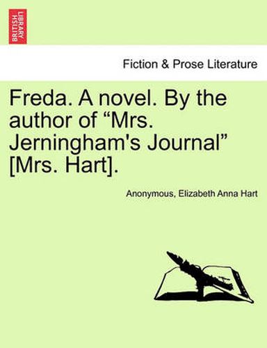 Freda. a Novel. by the Author of  Mrs. Jerningham's Journal  [Mrs. Hart].