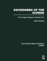 Cover image for Swordsmen of the Screen: From Douglas Fairbanks to Michael York