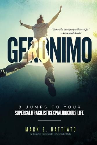 Cover image for Geronimo: 8 Jumps to Your Supercalifragilisticexpialidocious Life