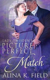 Cover image for Lady Twisden's Picture Perfect Match