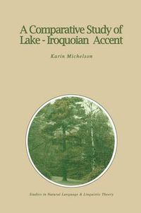 Cover image for A Comparative Study of Lake-Iroquoian Accent