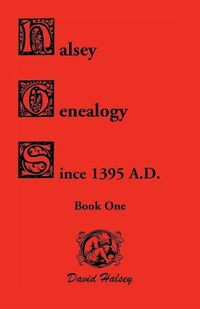 Cover image for Halsey Genealogy Since 1395 A. D.