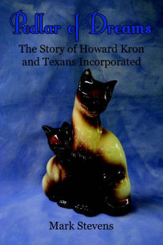 Cover image for Pedlar of Dreams: The Story of Howard Kron and Texans Incorporated