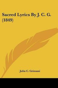 Cover image for Sacred Lyrics by J. C. G. (1849)