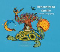 Cover image for Rencontre ta famille: Gikenim Ginii'igo