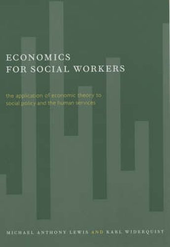 Cover image for Economics for Social Workers: The Application of Economic Theory to Social Policy and the Human Services