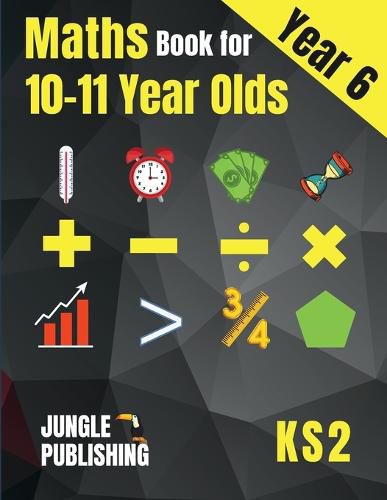 Cover image for Maths Book for 10-11 Year Olds: KS2 Year 6 Maths Workbook Y6 - SATs