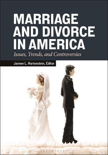 Cover image for Marriage and Divorce in America: Issues, Trends, and Controversies