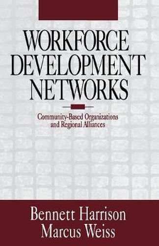 Cover image for Workforce Development Networks: Community-based Organizations and Regional Alliances