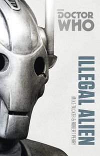 Cover image for Doctor Who: Illegal Alien: The Monster Collection Edition