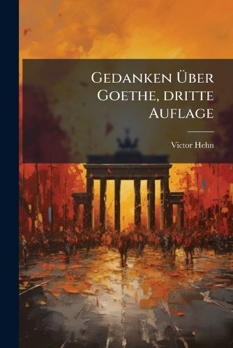Cover image for Gedanken UEber Goethe, dritte Auflage