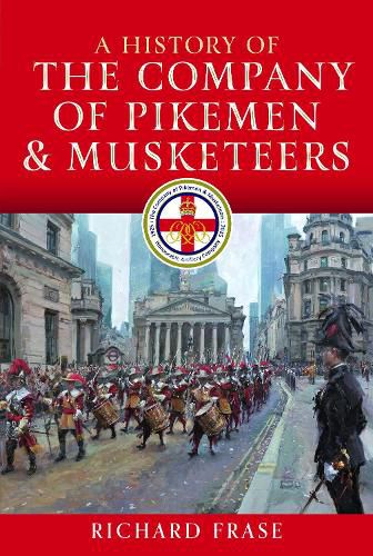 Cover image for A History of the Company of Pikemen and Musketeers