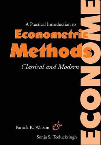 Cover image for A Practical Introduction to Econometric Methods: Classical and Modern