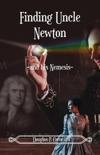 Cover image for Finding Uncle Newton: -And His Nemesis-