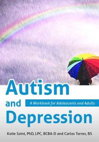 Cover image for Autism and Depression: A Workbook for Adolescents and Adults