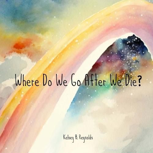 Cover image for Where Do We Go After We Die?