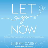 Cover image for Let Go Now: Embrace Detachment as a Path to Freedom