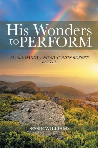 Cover image for His Wonders to Perform: Mama, Daddy, and my cousin Robert Battle