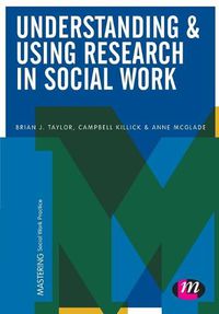 Cover image for Understanding and Using Research in Social Work