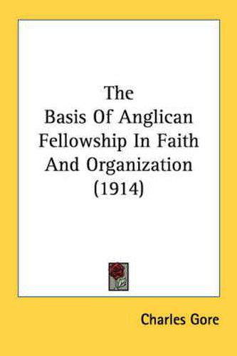 The Basis of Anglican Fellowship in Faith and Organization (1914)