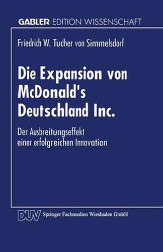 Cover image for Die Expansion Von McDonald's Deutschland Inc.: Der Ausbreitungsprozess Einer Erfolgreichen Innovation