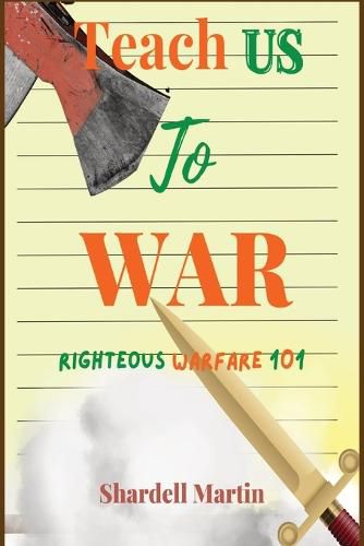 Cover image for Teach us to War Righteous Warfare 101: Are You Ready for Victory?