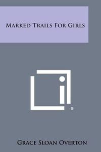 Cover image for Marked Trails for Girls