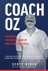 Cover image for Coach Oz - Mastering the Mental Game of High School Baseball