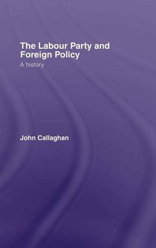 The Labour Party and Foreign Policy: A history