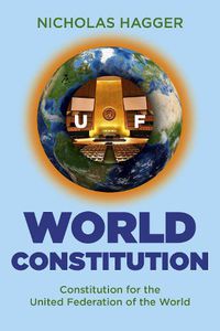 Cover image for World Constitution: Constitution for the United Federation of the World