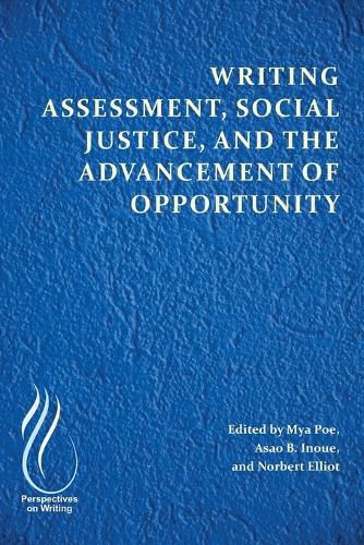 Cover image for Writing Assessment, Social Justice, and the Advancement of Opportunity