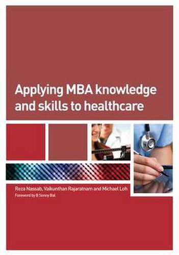 Cover image for Applying MBA Knowledge and Skills to Healthcare