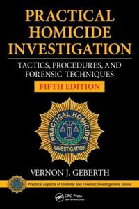 Cover image for Practical Homicide Investigation: Tactics, Procedures, and Forensic Techniques