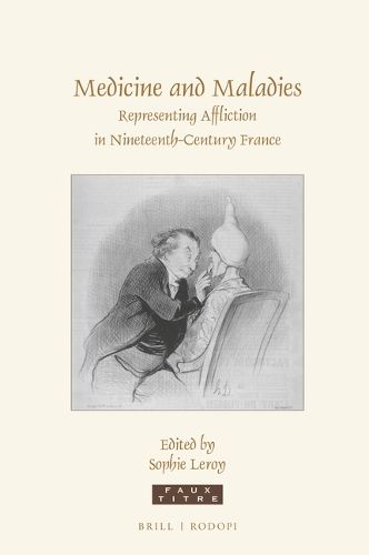 Cover image for Medicine and Maladies: Representing Affliction in Nineteenth-Century France