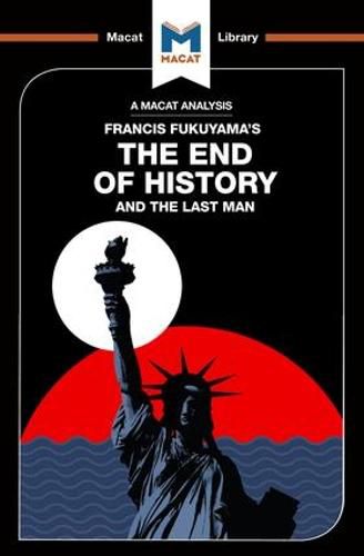 Cover image for An Analysis of Francis Fukuyama's The End of History and the Last Man: The End of History and the Last Man