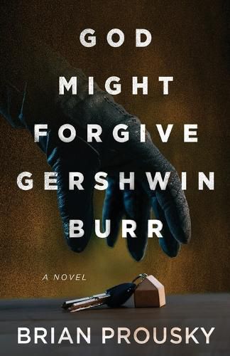 Cover image for God Might Forgive Gershwin Burr