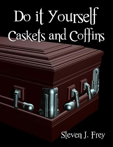 Do it Yourself Caskets and Coffins